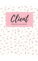 Client Profile Log Book: Client Data Organizer Log Book with A - Z Alphabetical Tabs, Record Profile And Appointment For Hairstylists, Makeup artists, barbers, Personal Trai