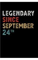 Legendary Since September 24 Th Notebook Birthday Gift