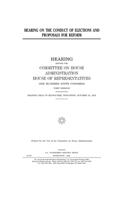 Hearing on the conduct of elections and proposals for reform