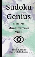 Sudoku Genius Mind Exercises Volume 1: Dieterich, Illinois State of Mind Collection