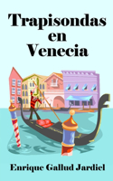 Trapisondas en Venecia: (2 Comedias de Enrique Gallud Jardiel)