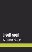 A soft soul