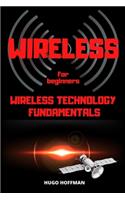 Wireless For Beginners: Wireless Technology Fundamentals