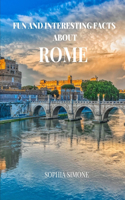 Fun and Interesting Facts about Rome