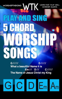 Play and Sing 5-Chord Worship Songs