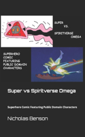 Super vs Spiritverse Omega