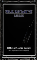 Final Fantasy VII Rebirth: Official Game Guide