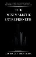 Minimalistic Entrepreneur: Empower Your Investments with an Entrepreneurial Mindset