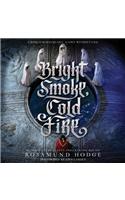 Bright Smoke, Cold Fire