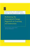 Reframing the Conceptual Change Approach in Learning and Instruction: (Advances in Learning and Instruction Series)