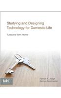 Studying and Designing Technology for Domestic Life