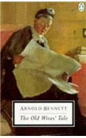 The Old Wives' Tale: (Twentieth Century Classics S.)
