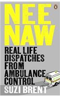 Nee Naw: Real Life Dispatches From Ambulance Control