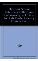 Harcourt School Publishers Reflexiones California: 5 Pack Time for Kids Reader Grade 5 Convencion..