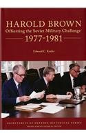 Harold Brown: Offsetting the Soviet Military Challenge, 1977-1981