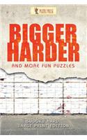 Bigger, Harder and More Fun Puzzles