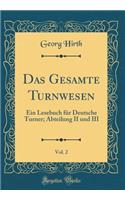 Das Gesamte Turnwesen, Vol. 2: Ein Lesebuch für Deutsche Turner; Abteilung II und III (Classic Reprint)