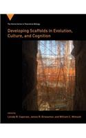 Developing Scaffolds in Evolution, Culture, and Cognition