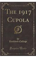 The 1917 Cupola (Classic Reprint)