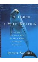 To Touch a Wild Dolphin