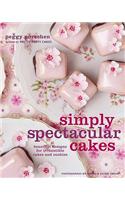 Simply Spectacular Cakes