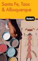 Fodor's Santa Fe, Taos & Albuquerque