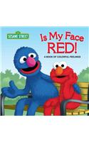 Is My Face Red!: A Book of Colorful Feelings