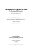 Future Financial Economics of Health Professional Education