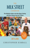 Milk Street Cookbook: The Definitive Guide to the New Home Cooking, with Every Recipe from the TV Show, 2017-2025