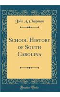 School History of South Carolina (Classic Reprint)