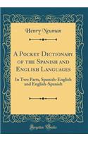 A Pocket Dictionary of the Spanish and English Languages: In Two Parts, Spanish-English and English-Spanish (Classic Reprint)