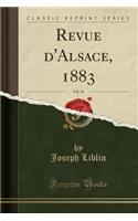 Revue d'Alsace, 1883, Vol. 34 (Classic Reprint)