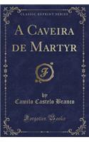 A Caveira de Martyr (Classic Reprint)