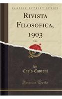 Rivista Filosofica, 1903, Vol. 6 (Classic Reprint)