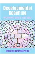 Developmental Coaching: Working with the Self