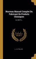 Nouveau Manuel Complet Du Fabricant De Produits Chimiques