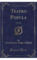 Teatro Popula: Novelas (Classic Reprint)
