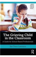 The Grieving Child in the Classroom