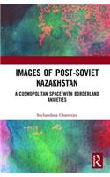 Images of the Post-Soviet Kazakhstan