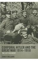 Corporal Hitler and the Great War 1914-1918