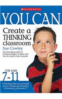 You Can Create a Thinking Classroom for Ages 7-11: (You Can)