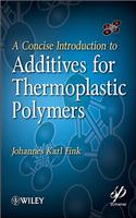 A Concise Introduction to Additives for Thermoplastic Polymers