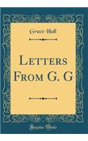 Letters From G. G (Classic Reprint)