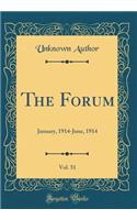The Forum, Vol. 51: January, 1914-June, 1914 (Classic Reprint)