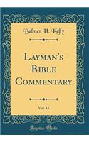 Layman's Bible Commentary, Vol. 15 (Classic Reprint)