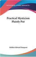 Practical Mysticism Plainly Put