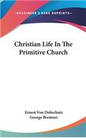 Christian Life In The Primitive Church