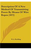 Description Of A New Method Of Transmitting Power By Means Of Wire Ropes (1872)