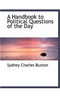 A Handbook to Political Questions of the Day