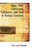 Hops: Their Cultivation, Commerce, and Uses in Various Countries(English)